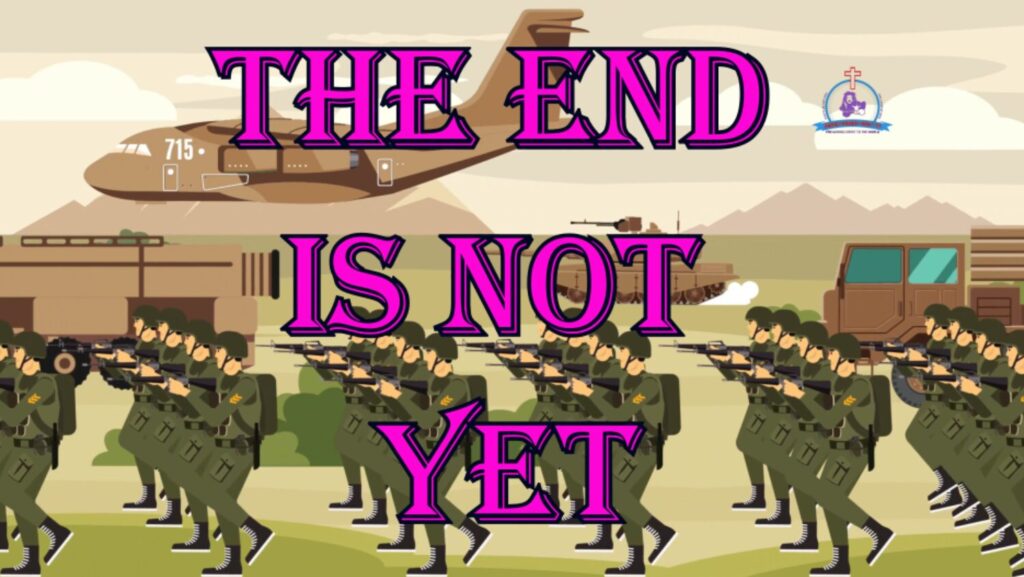 Jesus Warned of Wars and Rumors of Wars, But The End is Not Yet: It's the Beginning of Sorrows